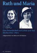 Ruth und Maria. Eine Freundschaft auf Leben und Tod